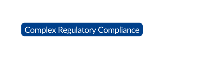 Complex Regulatory Compliance