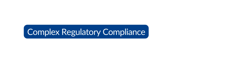 Complex Regulatory Compliance